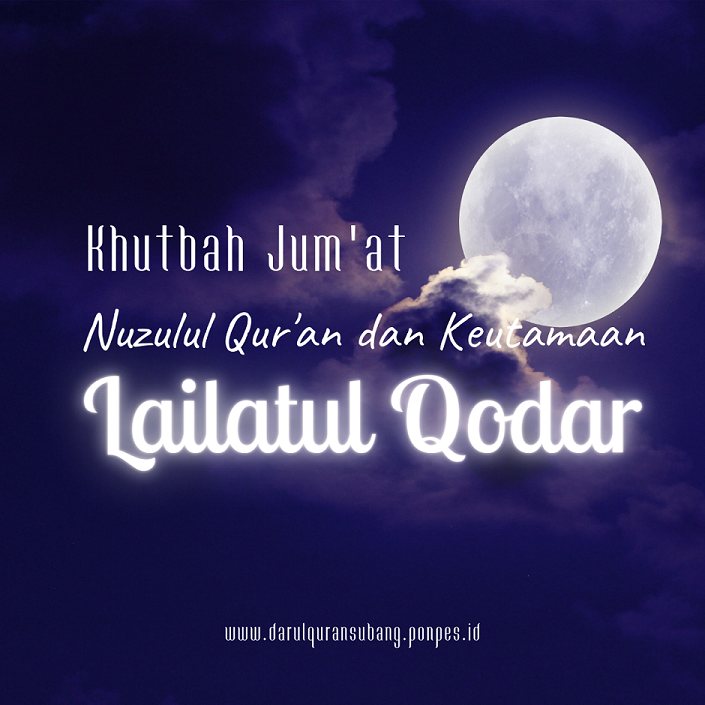 Malam Nuzulul Qur’an Dan keutamaan lailatul qodar
